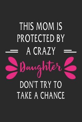 Book cover for This mom is protected by a crazy daughter don't try to take a chance