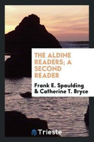 Cover of The Aldine Readers; A Second Reader