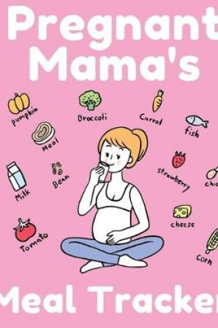 Cover of Pregnant Mama's Meal Tracker