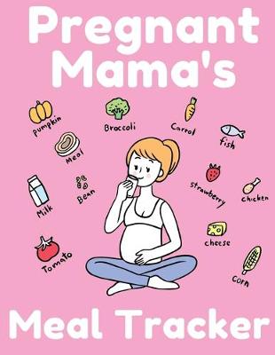 Book cover for Pregnant Mama's Meal Tracker