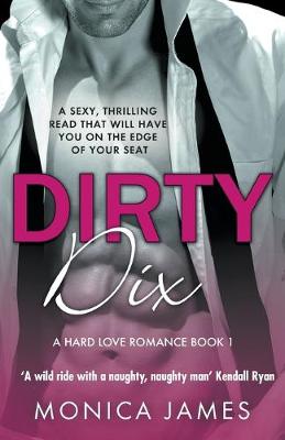 Dirty Dix by Monica James