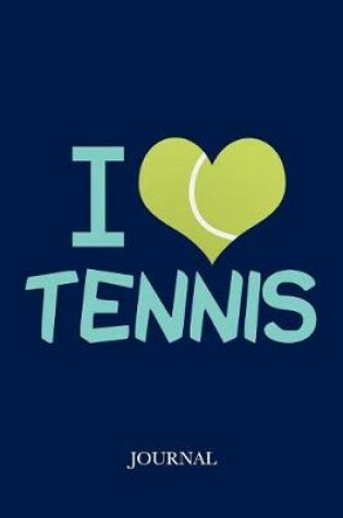 Cover of I Love Tennis Journal