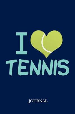 Book cover for I Love Tennis Journal