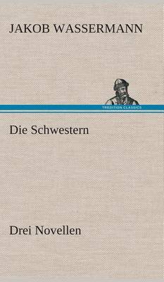 Book cover for Die Schwestern Drei Novellen