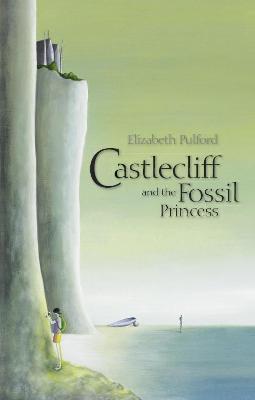 Book cover for Castlecliff and the Fossil Princess