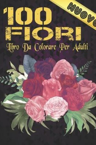Cover of Fiori Libro da Colorare Adulti Nuovo