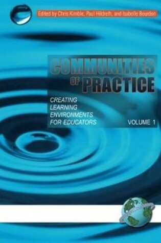 Cover of Communities of Practice: Creating Learning Environments For Educators, Volume 1