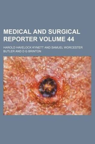 Cover of Medical and Surgical Reporter Volume 44