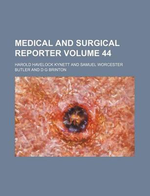 Book cover for Medical and Surgical Reporter Volume 44