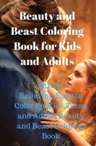 Cover of Beauty and Beast Coloring Book for Kids and Adults