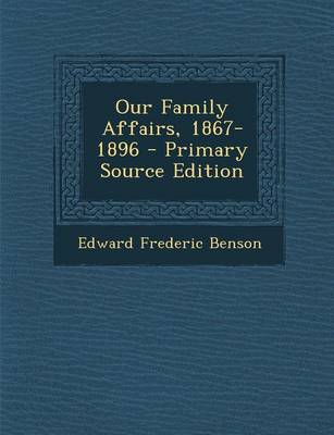 Book cover for Our Family Affairs, 1867-1896