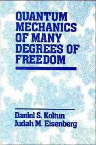 Cover of Quantum Mechanics of Many Degrees of Freedom