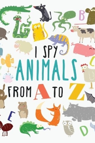 Cover of I Spy Animals from A to Z