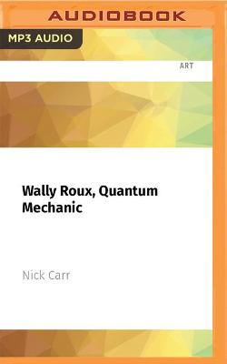 Book cover for Wally Roux, Quantum Mechanic