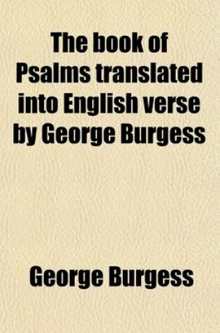 Cover of The Book of Psalms Translated Into English Verse by George Burgess