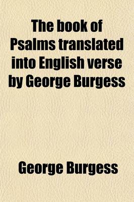 Book cover for The Book of Psalms Translated Into English Verse by George Burgess