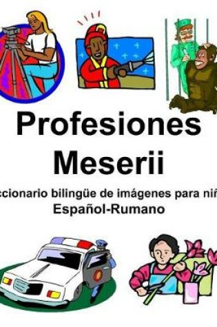 Cover of Español-Rumano Profesiones/Meserii Diccionario bilingüe de imágenes para niños