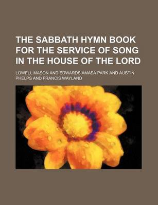 Book cover for The Sabbath Hymn Book for the Service of Song in the House of the Lord