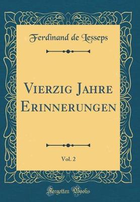 Book cover for Vierzig Jahre Erinnerungen, Vol. 2 (Classic Reprint)