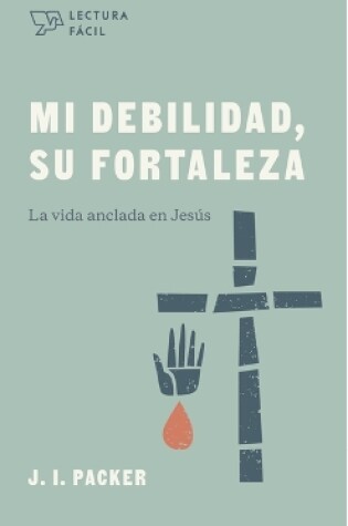 Cover of Mi Debilidad, Su Fortaleza