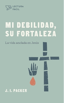 Book cover for Mi Debilidad, Su Fortaleza
