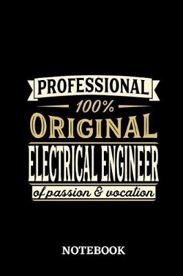 Book cover for Professional Original Electrical Engineer Notebook of Passion and Vocation