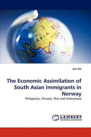 Cover of The Economic Assimilation of South Asian Immigrants in Norway