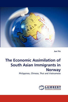 Book cover for The Economic Assimilation of South Asian Immigrants in Norway