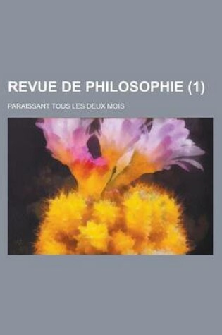 Cover of Revue de Philosophie (1); Paraissant Tous Les Deux Mois