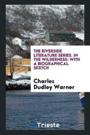 Cover of The Riverside Literature Series. in the Wilderness
