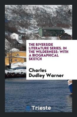 Book cover for The Riverside Literature Series. in the Wilderness