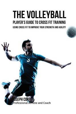 Book cover for The Volleyball Player's Guide to Cross Fit Training