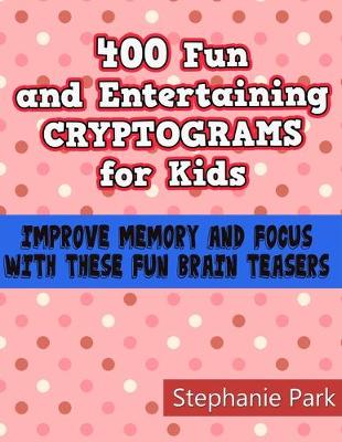 Book cover for 400 Fun and Entertaining Cryptograms for Kids