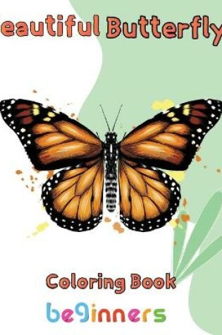 Cover of Beautiful Butterfly Coloring Book Beginners