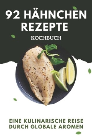 Cover of 92 Hähnchen Rezepte Kochbuch