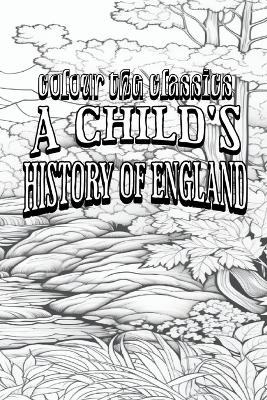 Book cover for Charles Dickens' A Child's History of England [Premium Deluxe Exclusive Edition - Enhance a Beloved Classic Book and Create a Work of Art!]