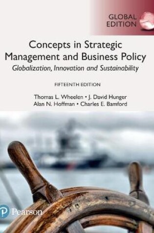 Cover of Concepts in Strategic Management and Business Policy: Globalization, Innovation and Sustainability plus Pearson MyLab Management with Pearson eText, Global Edition