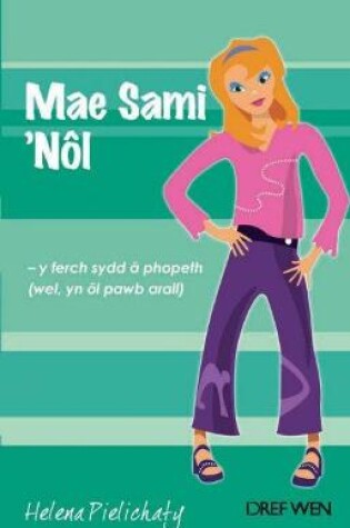 Cover of Cyfres Clwb Rôl Ysgol: 6. Mae Sami 'Nôl