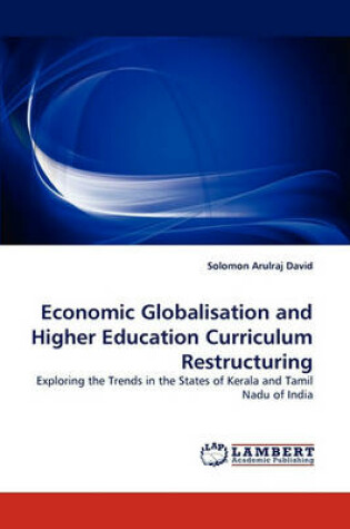 Cover of Economic Globalisation and Higher Education Curriculum Restructuring