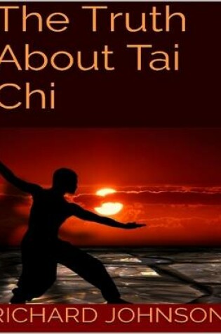 Cover of The Truth About Tai Chi