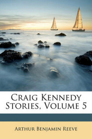 Cover of Craig Kennedy Stories, Volume 5