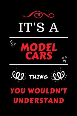 Book cover for It's A Model Cars Thing You Wouldn't Understand