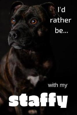 Book cover for I'd Rather be with my Staffy