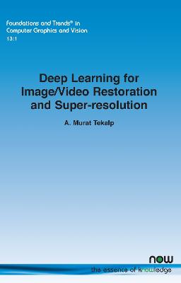 Book cover for Deep Learning for Image/Video Restoration and Super-resolution