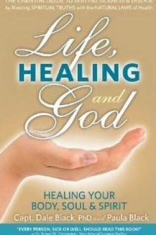 Cover of Life, Healing & God