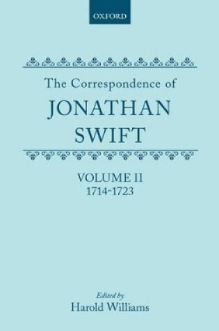 Cover of The Correspondence of Jonathan Swift, Volume II: 1714-1723