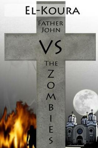 Cover of Father John VS the Zombies