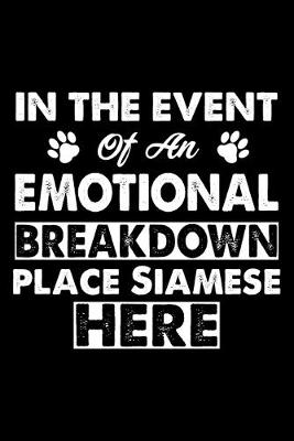Book cover for In The Event Emotional Breakdown Place Siamese Here