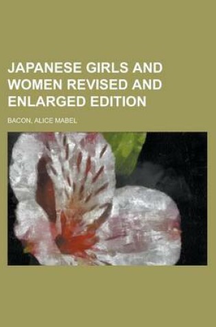 Cover of Japanese Girls and Women Revised and Enlarged Edition