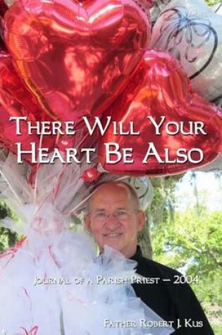 Cover of There will your heart be also